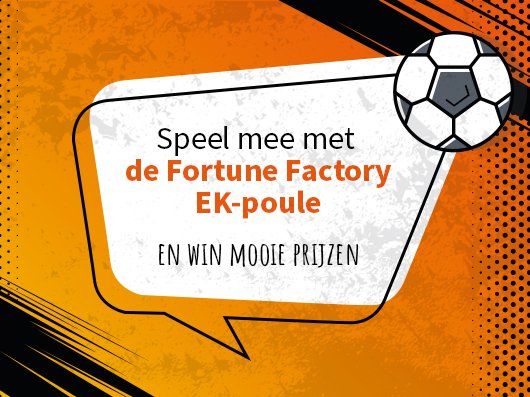 Fortune Factory EK-Poule